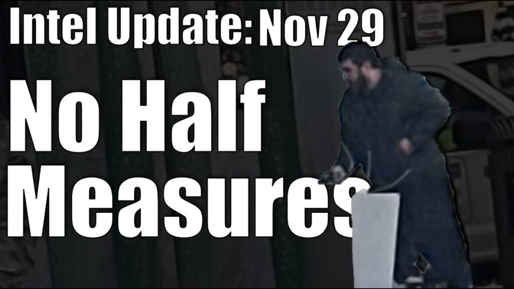 Intel Update - November 29 - No Half Measures
